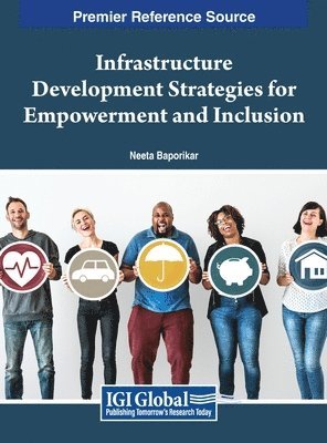 Neeta Baporikar - Infrastructure Development Strategies for Empowerment and Inclusion, Inbunden