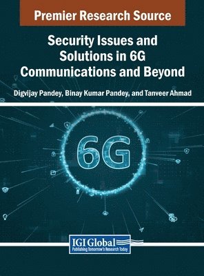 bokomslag Security Issues and Solutions in 6G Communications and Beyond