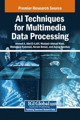 Ahmed A. Abd El-Latif, Mudasir Ahmad Wani, Mohamed Hammad, Akram Belazi, Aceng Sambas, Ahmed A. Abd El-Latif - AI Techniques for Multimedia Data Processing, Inbunden