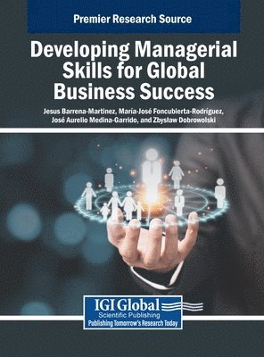 Jesus Barrena-Martinez, María-José Foncubierta-Rodríguez, José Aurelio Medina-Garrido, Zbysław Dobrowolski - Developing Managerial Skills for Global Business Success, Inbunden