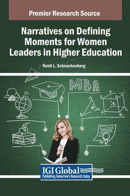 Heidi L. Schnackenberg - Narratives on Defining Moments for Women Leaders in Higher Education, Inbunden