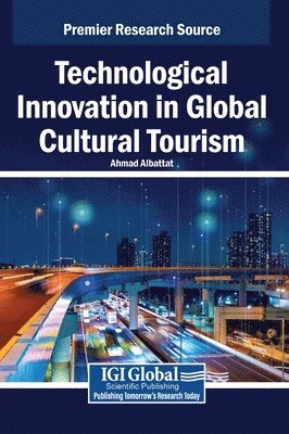 Ahmad Albattat - Technological Innovation in Global Cultural Tourism, Inbunden