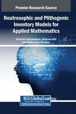 Florentin Smarandache, Maissam Jdid, Maikel Leyva-Vazquez - Neutrosophic and Plithogenic Inventory Models for Applied Mathematics, Inbunden
