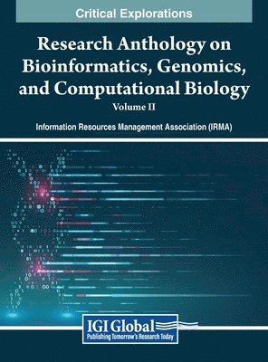 Research Anthology on Bioinformatics, Genomics, and Computational Biology, VOL 2