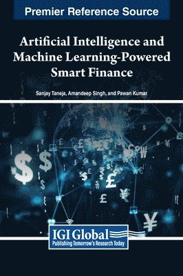 Sanjay Taneja, Amandeep Singh, Pawan Kumar - Artificial Intelligence and Machine Learning-Powered Smart Finance, Inbunden