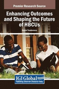 bokomslag Enhancing Outcomes and Shaping the Future of HBCUs