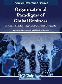 bokomslag Organizational Paradigms of Global Business: Fusion of Technology and Cultural Diversity