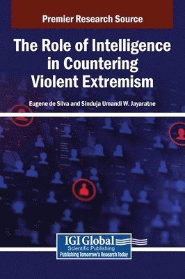 Eugene de Silva, Sinduja Umandi W Jayaratne - Role of Intelligence in Countering Violent Extremism, Inbunden
