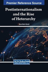 bokomslag Postinternationalism and the Rise of Heterarchy