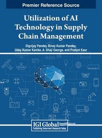 bokomslag Utilization of AI Technology in Supply Chain Management