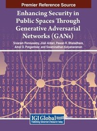 bokomslag Enhancing Security in Public Spaces Through Generative Adversarial Networks (GANs)