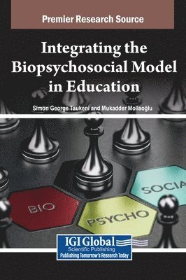 Simon George Taukeni, Mukadder Mollaoğlu, Mukadder Mollao&#287;lu, Mukadder Mollaoglu, Mukadder Mollao¿lu - Integrating the Biopsychosocial Model in Education, Inbunden