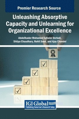 bokomslag Unleashing Absorptive Capacity and Unlearning for Organizational Excellence