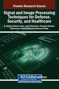 bokomslag Signal and Image Processing Techniques for Defense, Security, and Healthcare