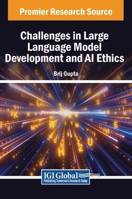 Brij Gupta - Challenges in Large Language Model Development and AI Ethics, Inbunden