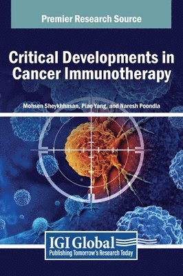 Mohsen Sheykhhasan, Piao Yang, Naresh Poondla - Critical Developments in Cancer Immunotherapy, Inbunden