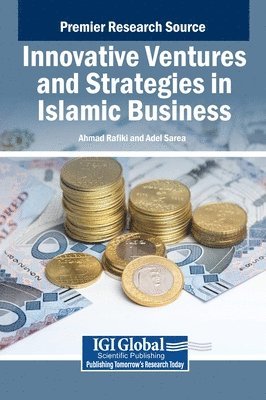 Ahmad Rafiki, Adel Sarea - Innovative Ventures and Strategies in Islamic Business, Inbunden