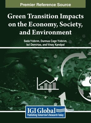 Seda Yıldırım, Durmuş Cagrı Yıldırım, Işıl Demirtaş, Vinay Kandpal - Green Transition Impacts on the Economy, Society, and Environment, Inbunden