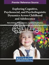 bokomslag Exploring Cognitive, Psychosocial, and Psycholinguistic Dynamics Across Childhood and Adolescence