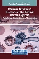 Common Infectious Diseases of the Central Nervous System: Pathologies, Diagnostics, and Therapeutics