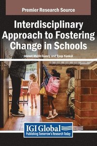 bokomslag Interdisciplinary Approach to Fostering Change in Schools