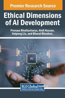 Pronaya Bhattacharya, Ahdi Hassan, Haipeng Liu - Ethical Dimensions of AI Development, Inbunden