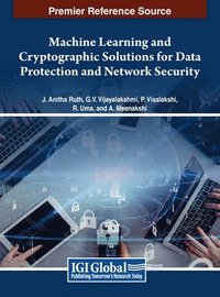 bokomslag Machine Learning and Cryptographic Solutions for Data Protection and Network Security