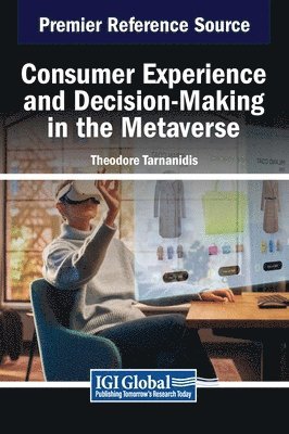 Theodore Tarnanidis - Consumer Experience and Decision-Making in the Metaverse, Inbunden