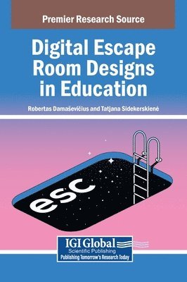 Robertas Damasevičius, Tatjana Sidekerskiene - Digital Escape Room Designs in Education, Inbunden