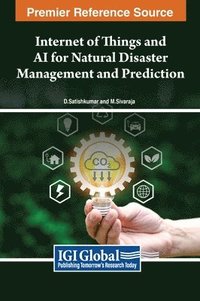 bokomslag Internet of Things and AI for Natural Disaster Management and Prediction