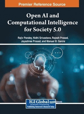Rajiv Pandey, Nidhi Srivastava, Rajesh Prasad, Jayashree Prasad, Manuel B. Garcia - Open AI and Computational Intelligence for Society 5.0, Inbunden