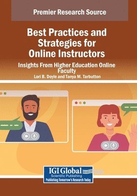Lori B. Doyle, Tanya M. Tarbutton - Best Practices and Strategies for Online Instructors: Insights From Higher Education Online Faculty, Häftad