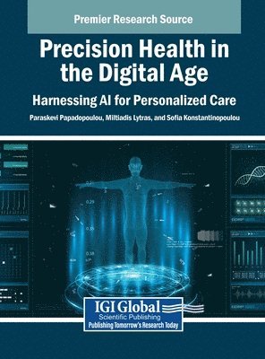Paraskevi Papadopoulou, Miltiadis Lytras, Sofia Konstantinopoulou - Precision Health in the Digital Age, Inbunden