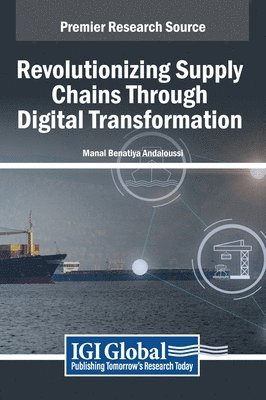 bokomslag Revolutionizing Supply Chains Through Digital Transformation