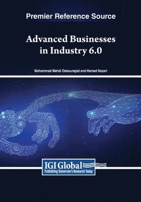 Mohammad Mehdi Oskounejad, Hamed Nozari - Advanced Businesses in Industry 6.0, Häftad