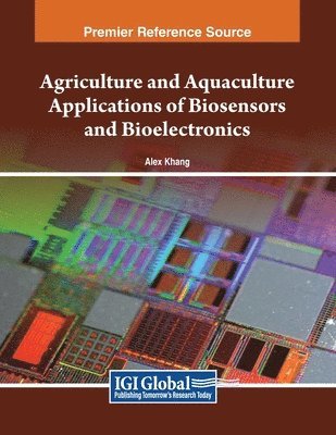 Alex Khang - Agriculture and Aquaculture Applications of Biosensors and Bioelectronics, Häftad