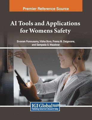Sivaram Ponnusamy, Vibha Bora, Prema M. Daigavane, Sampada S. Wazalwar - AI Tools and Applications for Women’s Safety, Häftad