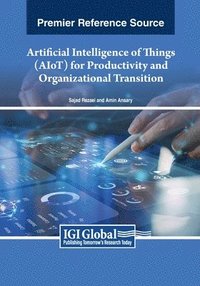 bokomslag Artificial Intelligence of Things (AIoT) for Productivity and Organizational Transition