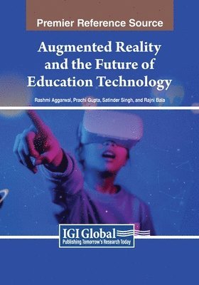 Rashmi Aggarwal, Prachi Gupta - Augmented Reality and the Future of Education Technology, Häftad