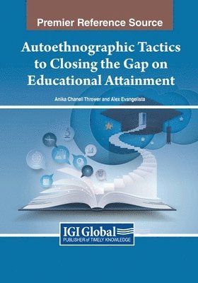 Anika Chanell Thrower, Alex Evangelista, Ruth Baker-Gardner, Hammed Mogaji - Autoethnographic Tactics to Closing the Gap on Educational Attainment, Häftad