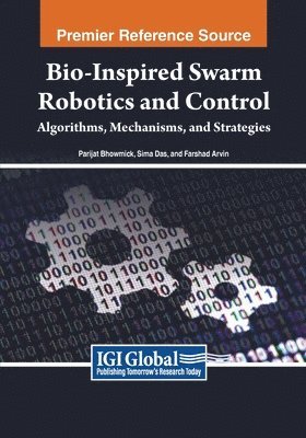 Parijat Bhowmick, Sima Das - Bio-inspired Swarm Robotics and Control: Algorithms, Mechanisms, and Strategies, Häftad