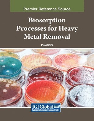 Pinki Saini - Biosorption Processes for Heavy Metal Removal, Häftad
