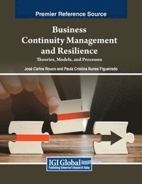 bokomslag Business Continuity Management and Resilience: Theories, Models, and Processes