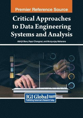 Abhijit Bora, Papul Changmai, Mrutyunjay Maharana - Critical Approaches to Data Engineering Systems and Analysis, Häftad