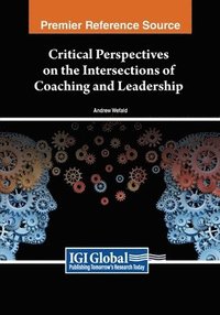 bokomslag Critical Perspectives on the Intersections of Coaching and Leadership