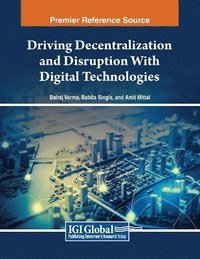 bokomslag Driving Decentralization and Disruption With Digital Technologies