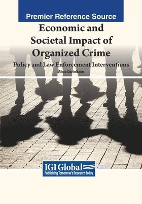 Economic and Societal Impact of Organized Crime: Policy and Law Enforcement Interventions 1