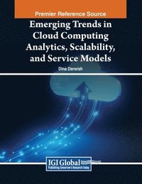 bokomslag Emerging Trends in Cloud Computing Analytics, Scalability, and Service Models