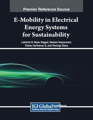 Lakshmi D., Neelu Nagpal, Neelam Kassarwani, Vishnu Varthanan G., Pierluigi Siano - E-Mobility in Electrical Energy Systems for Sustainability, Häftad