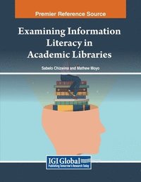 bokomslag Examining Information Literacy in Academic Libraries